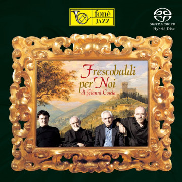 Frescobaldi per noi - Gianni Coscia (SACD)
