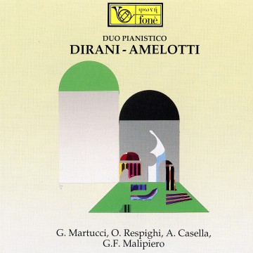 DUO Pianistico Dirani - Amelotti | Martucci, Respighi, Casella, Malipiero | Hi-Res Audio Classica